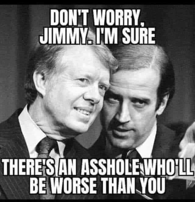 Biden worse of an asshole than Carter  ~~  