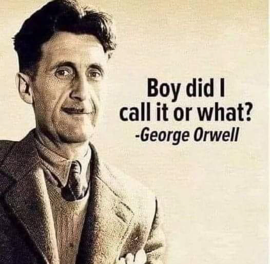 orwell boy did I call it  ~~  